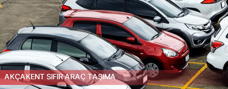 Akçakent İlçemi Sıfır Araç Taşıma
